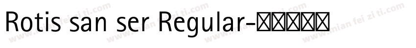 Rotis san ser Regular字体转换